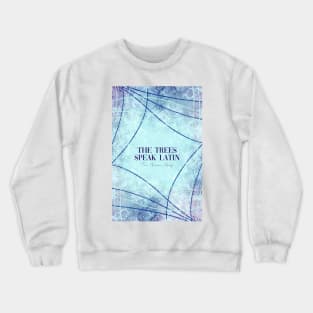 The Trees Speak Latin - The Raven Boys Crewneck Sweatshirt